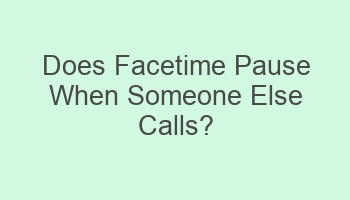 does facetime pause when someone else calls 103461