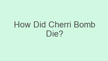 how did cherri bomb die 103194