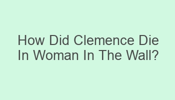 how did clemence die in woman in the wall 103862