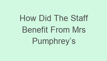 how did the staff benefit from mrs pumphreycabcs overdoing 103787