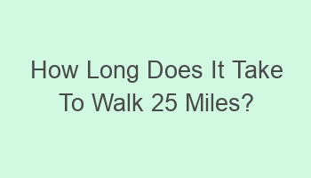 how long does it take to walk 25 miles 103406