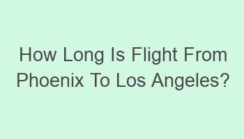 how long is flight from phoenix to los angeles 104135