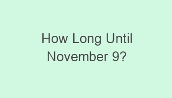 how long until november 9 103165