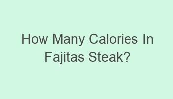 how many calories in fajitas steak 103883