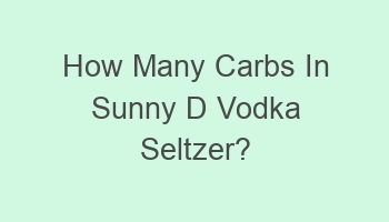 how many carbs in sunny d vodka seltzer 104150