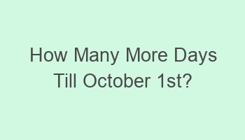 how many more days till october 1st 104172