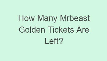 how many mrbeast golden tickets are left 103383