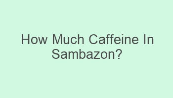 how much caffeine in sambazon 102644