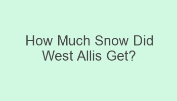 how much snow did west allis get 103368