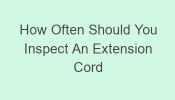 how often should you inspect an extension cord indeed 103156