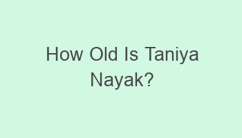 how old is taniya nayak 103497