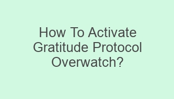 how to activate gratitude protocol overwatch 104142