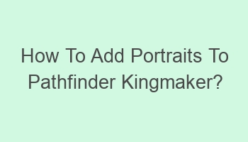 how to add portraits to pathfinder kingmaker 103913