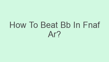 how to beat bb in fnaf ar 103858