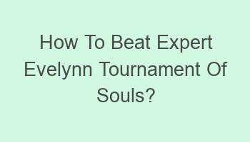 how to beat expert evelynn tournament of souls 103195