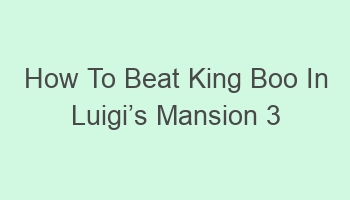 how to beat king boo in luigicabcs mansion 3 beginning 103404