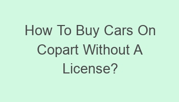 how to buy cars on copart without a license 103917