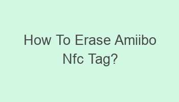 how to erase amiibo nfc tag 104013