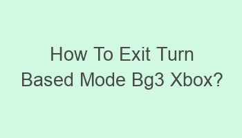 how to exit turn based mode bg3