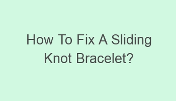 how to fix a sliding knot bracelet 102845