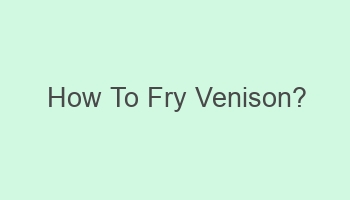 how to fry venison 104020