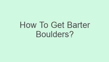 how to get barter boulders 103622