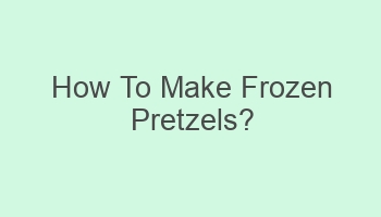 how to make frozen pretzels 103206