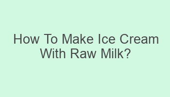 how to make ice cream with raw milk 103642