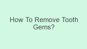 how to remove tooth gems 102805