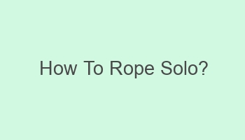 how to rope solo 103857