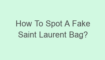 how to spot a fake saint laurent bag 103951