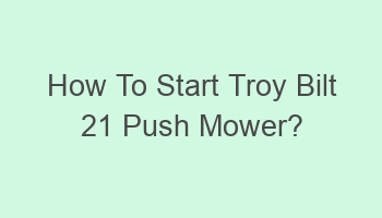 how to start troy bilt 21 push mower 104017