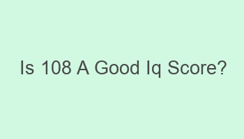 is 108 a good iq score 102691