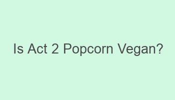 is act 2 popcorn vegan 103721