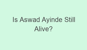 is aswad ayinde still alive 103205