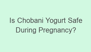 is chobani yogurt safe during pregnancy 104103