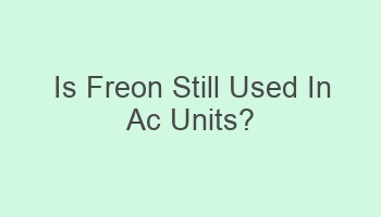 is freon still used in ac units 103778