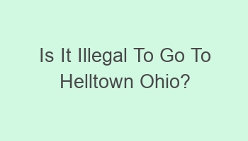 is it illegal to go to helltown ohio 102980