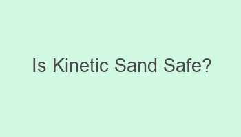 is kinetic sand safe 103899