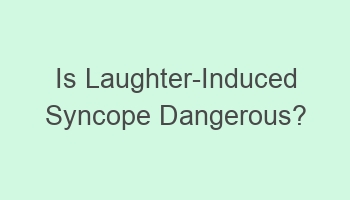 is laughter induced syncope dangerous 103717