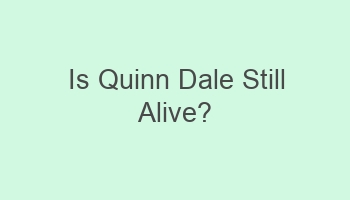 is quinn dale still alive 103356