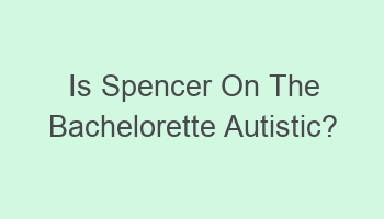 is spencer on the bachelorette autistic 103436