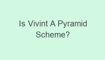 is vivint a pyramid scheme 103204