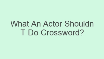 what an actor shouldn t do crossword 103950