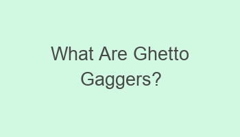 what are ghetto gaggers 103508