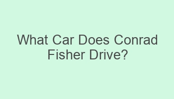 what car does conrad fisher drive 103777