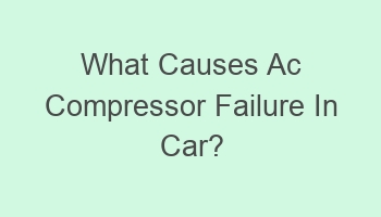 what causes ac compressor failure in car 103444