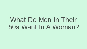 what do men in their 50s want in a woman 103784