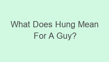 what does hung mean for a guy 103357