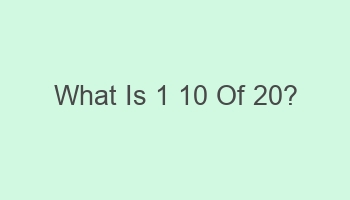 what is 1 10 of 20 102827